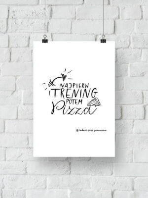 Najpierw trening, potem pizza - plakat do druku